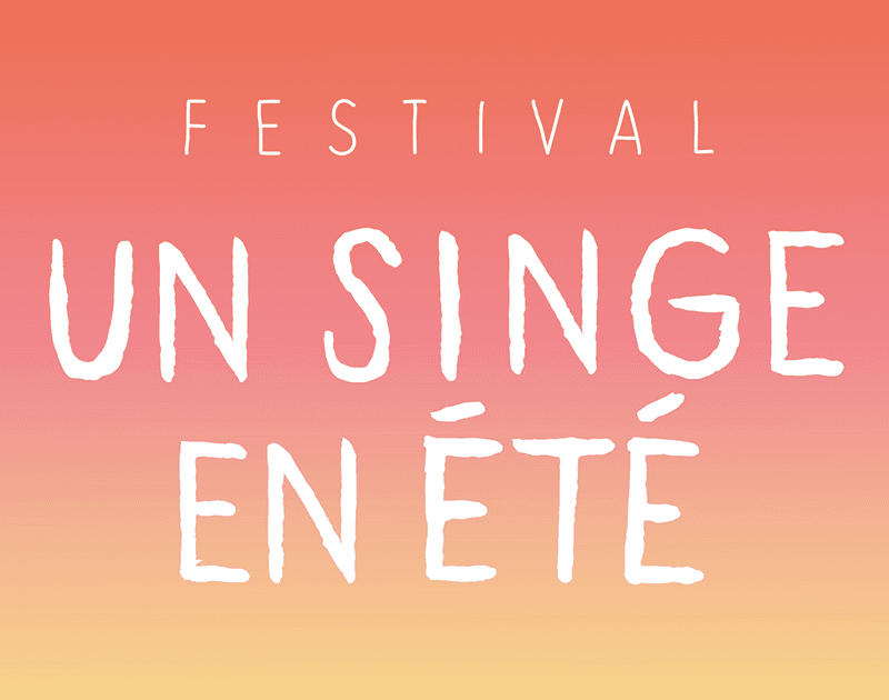 Un Singe en Été - Festival